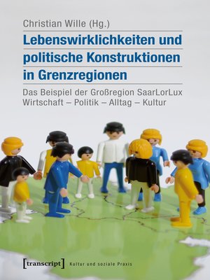 cover image of Lebenswirklichkeiten und politische Konstruktionen in Grenzregionen